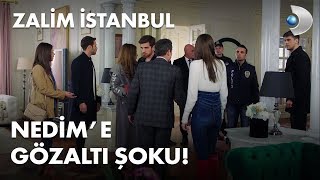 Nedim'e gözaltı şoku! - Zalim İstanbul 28. Bölüm