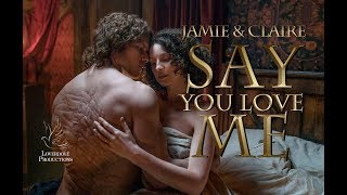 Jamie & Claire: Say You Love Me