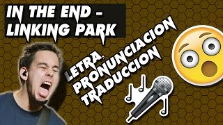 Aprende Inglés Cantando / In The End - Linkin Park - Letra Español / Pronunciación
