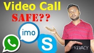 Is Video Calling Safe for Privacy? Imo | Whatsapp | Skype