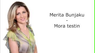 Merita Bunjaku - Mora testin