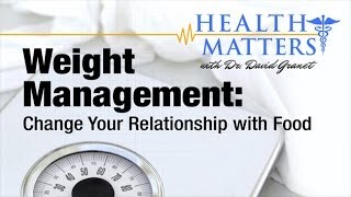 Change Your Relationship with Food: Novel Weight Management Practices - Health Matters