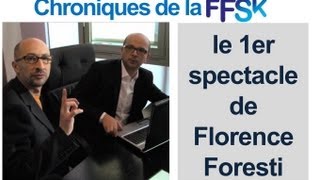 CHRONIQUES DE LA FFSk - Le 1er spectacle de Florence Foresti