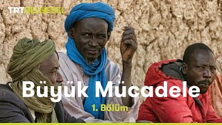 Büyük Mücadele 1. Bölüm
