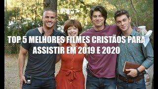 TOP 5 MELHORES FILMES CRISTÃOS PARA ASSISTIR EM 2019 E 2020 ((LANÇAMENTO))