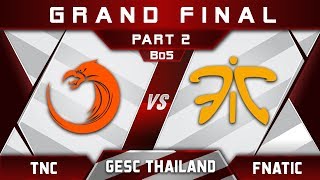 Fnatic vs TNC Grand Final SEA GESC Thailand 2018 Highlights Dota 2 - Part 2