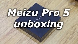 Meizu Pro 5 unboxing and hands on