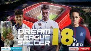 DLS 18 | DREAM LEAGUE SOCCER 18 + PLANTILLA DEL ATLÉTICO NACIONAL TEMPORADA 2017/2018