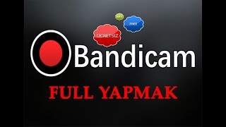 Bandicam full yapma  ücretsiz 2019 güncel