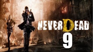 NeverDead - Прохождение Часть 9 (Xbox 360)