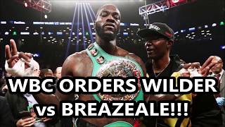 WBC ORDERS DEONTAY WILDER vs DOMINIC BREAZEALE!!!
