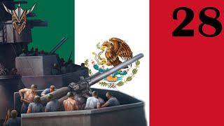 Hearts of Iron IV | Man the Guns - Mexico | 28