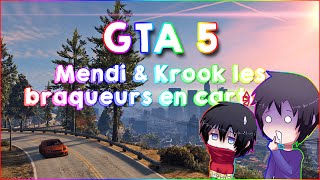 ►GTA V◄ Mendi & Krook ●  les braqueurs en carton... et oué