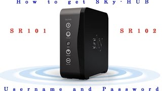 How to get your SKY Username and Password from a SKY-HUB SR101 or SR102