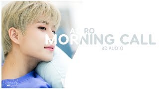 8D | ASTRO (아스트로) – Morning Call (모닝콜) | USE HEADPHONES |