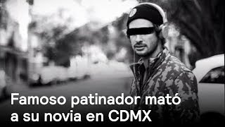 Mató a su novia famoso patinador en CDMX - Feminicidios - En Punto con Denise Maerker