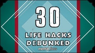 30 Life Hacks Debunked - mental_floss on YouTube (Ep. 30)