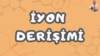 Molarite 2. Ders # İyonların  Derişimi 11. SINIF - AYT