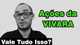 Ações da Vivara (VIVA3) - Vale Tudo Isso? | Parte 1