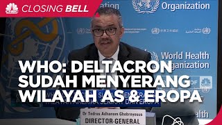 WHO: Deltacron Sudah Menyerang Wilayah AS Dan Eropa