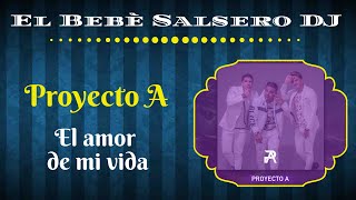 ? Proyecto A - El amor de mi vida ?(Salsa 2020)?