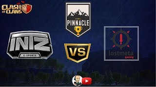 INTZ vs LOSTMETA GAMING - 5v5 TH13 - THE PINNACLE CUP - CLASH ON !!!