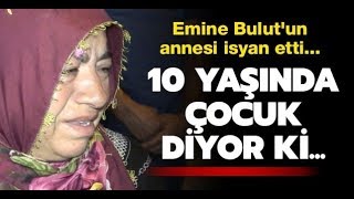 Emine Bulut'un Annesi İsyan Etti! “Torunum Diyor Ki…”
