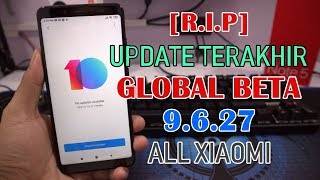 [Good Bye] Versi Terakhir ROM Global Beta 9.6.27 Redmi Note 5 & All Xiaomi