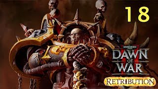 Warhammer 40k: Dawn of War II — Retribution — Прохождение [ За Хаос] Часть - 18:  Варп-разлом.