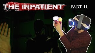 The Inpatient [PSVR] Pt 2 (with Face Cam) The Impatient Doubling Down