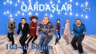 Qardaşlar (103-cü bölüm)