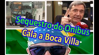 VILLA CHAMA GOVERNADOR DO RIO DE IDIOTA, PELO SEQUESTRO DO ÔNIBUS.