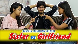 SISTER vs GIRLFRIEND - Raksha Bandhan Special || The Adult Society