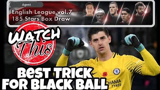 How to get Black Ball in English League Vol.7 185 stars box draw Pes18 Mobile-18c