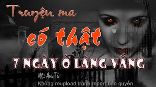 7 ngày ở Làng Vắng - Truyện ma có thật mới nhất năm 2016