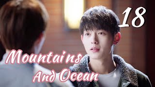 [ENG SUB]Love You Like The Mountains and Ocean 18 HD(Huang Shengchi, Zhuang Dafei, Fan Zhixi)