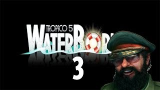 Tropico 5 Waterborne - Let's Play - Part 3 The Black Pearl