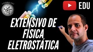 Aula 1  - Processos de Eletrização - Eletrostática - Frente 3