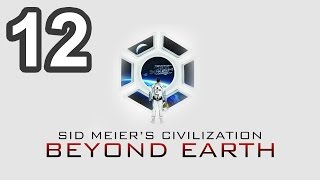 Let's Play Sid Meier's Civilization Beyond Earth - Episode 12 - Beyond Earth Gameplay