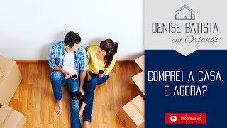 O QUE FAZER DEPOIS DE COMPRAR UM IMÓVEL NOS EUA