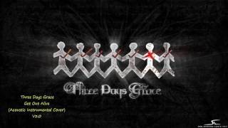Three Days Grace Get Out Alive (Acoustic Instrumental Cover) V2.0