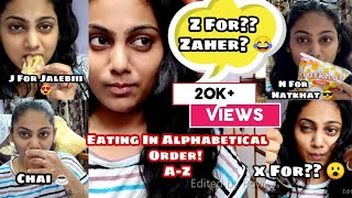I Only Ate Food In Alphabetical Order For 24 Hours ! Indian Version *Can I Eat Every Letter*