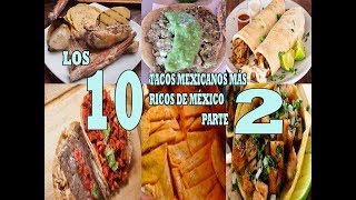 Los 10 tacos Mexicanos más ricos y mas gustados por todo el mundo PARTE 2