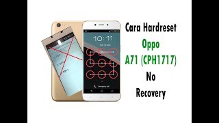 Cara Hardreset Oppo A71 CPH1717 No Recovery