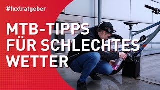 MTB Tipps für schlechtes Wetter - Mountainbike putzen und pflegen