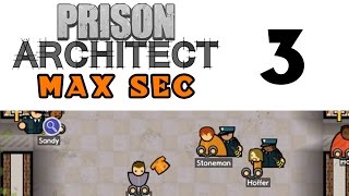 Prison Architect - Max Sec Only! - Episode 3
