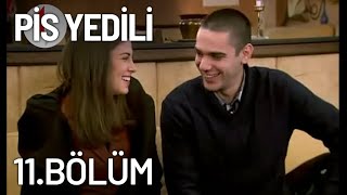 Pis Yedili 11. Bölüm - Tek Parça - Full Bölüm