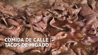 Los legendarios tacos de hígado encebollado #LaCalleSabe
