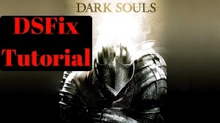 DSFix Installation & Configuration Guide, How to / Tutorial | Dark Souls