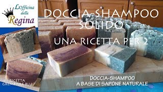Doccia-shampoo solido - Una ricetta per 2 saponi